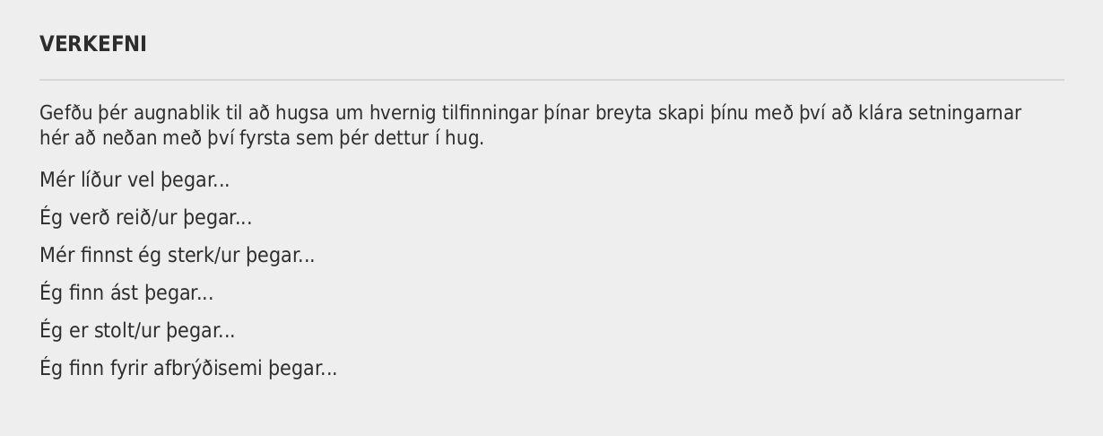 Sjálfsígrundunarverkefni þar sem notendur ljúka setningum um hvenær þeir finna fyrir hamingju, reiði, styrk, ást, stolti eða afbrýðisemi og hugleiða hvernig tilfinningar breyta skapi.