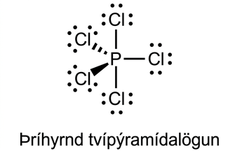 Þessi Lewis-bygging sýnir fosfóratóm sem er eintengt við fimm klóratóm, sem hvert hefur þrjú stök rafeindapör. Myndin er merkt „Trigonal bipyramidal“ (þríhyrndur tvípýramídi).