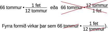 Tvær stæður eru gefnar: 66 tommur sinnum brotið (1 fet) yfir (12 tommur) og 66 tommur sinnum brotið (12 tommur) yfir (1 fet). Strikað er yfir síðari stæðuna. Fyrir neðan stendur: „Fyrra formið virkar því að 66 tommur sinnum brotið (1 fet) yfir (12 tommur),“ og strikað er yfir tommur á báðum stöðum.