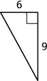 Rétthyrndur þríhyrningur þar sem önnur skammhliðin er merkt 6 og hin 9.