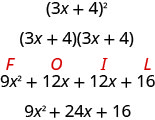 Myndin sýnir FOIL-aðferðina við margföldun (3x + 4) í öðru veldi. Margliðan er rituð sem þættirnir tveir (3x + 4)(3x + 4). Síðan eru liðirnir 9 x squared + 12 x + 12 x + 16, sem sýna röð fremstu, ytri, innri og öftustu liða. Að lokum er margfeldið ritað 9 x squared + 24 x + 16.