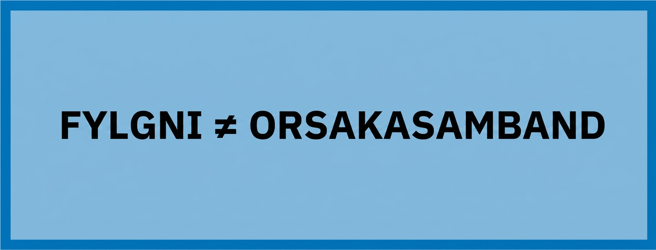 Rammi inniheldur orðin: Fylgni er ekki orsakasamband.
