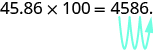 Sýnt er að 45.86 sinnum 100 sé 4586. Ör liggur frá tugabrotskommunni og yfir 2 sæti, frá staðnum á eftir 5 að staðnum á eftir 6.
