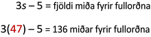 Í efri línunni stendur „3s − 5 = fjöldi miða fyrir fullorðna“. Neðri línan sýnir „3 · 47 − 5 = 136 miðar fyrir fullorðna“, þar sem 47 er rautt.