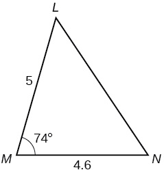 Þríhyrningur með hornpunktana M, N og L. Hlið MN er lárétt grunnlína með lengdina 4.6. Hornið M er 74 gráður og hlið ML er 5.